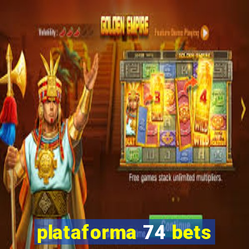 plataforma 74 bets